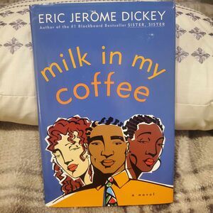 Milk in My Coffee by Eric Jerome Dickey (1998, Hardcover)
